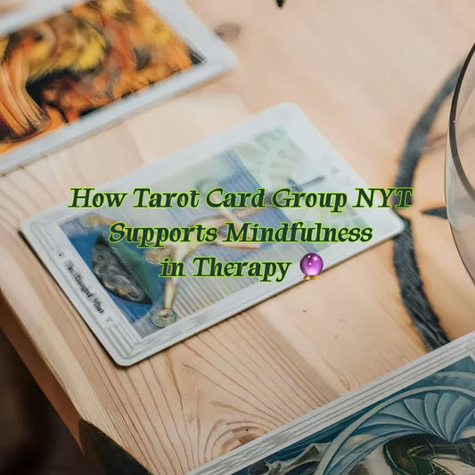 How Tarot Cards Support Mindfulness in Therapy