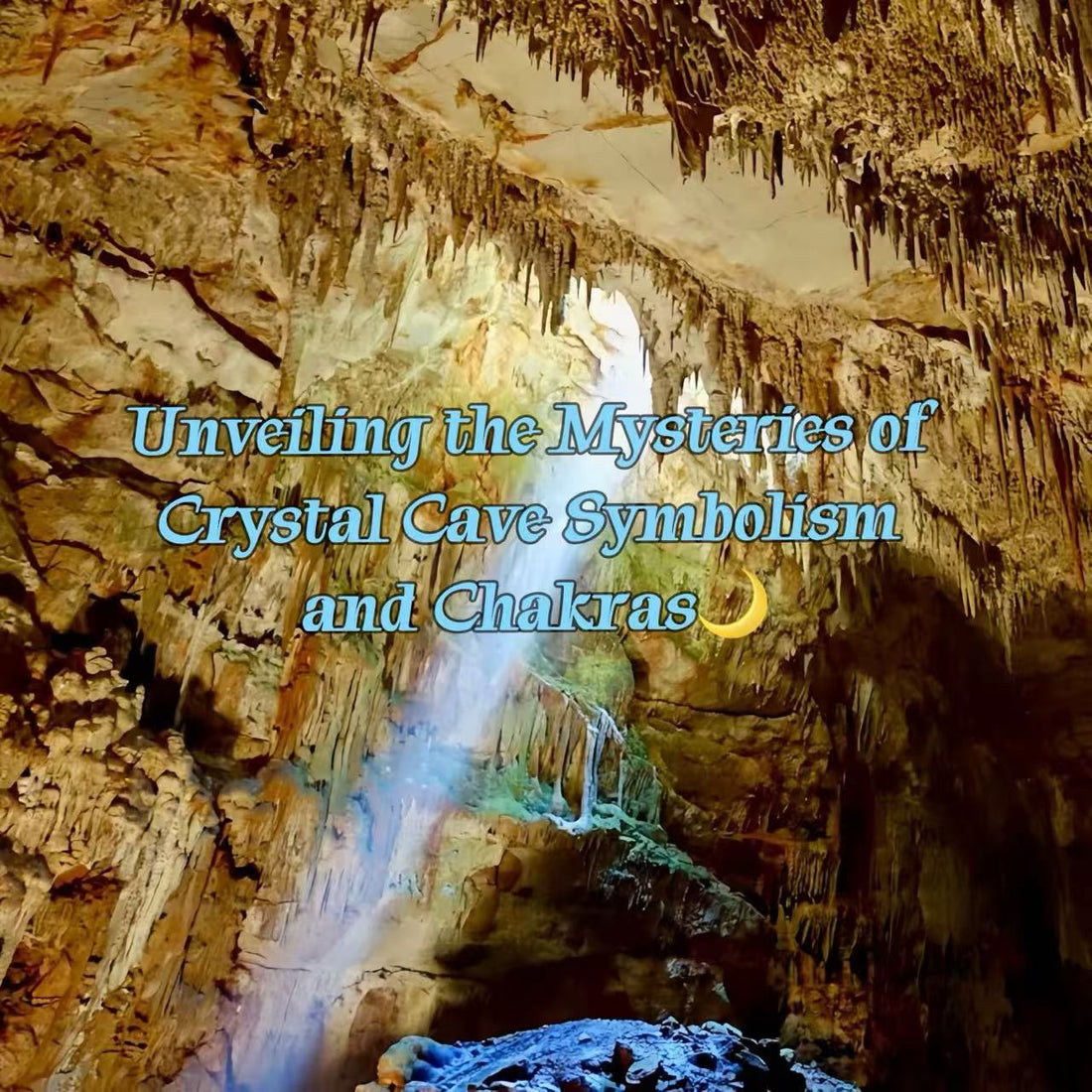 Unveiling the Mysteries of Crystal Cave Symbolism and Chakras